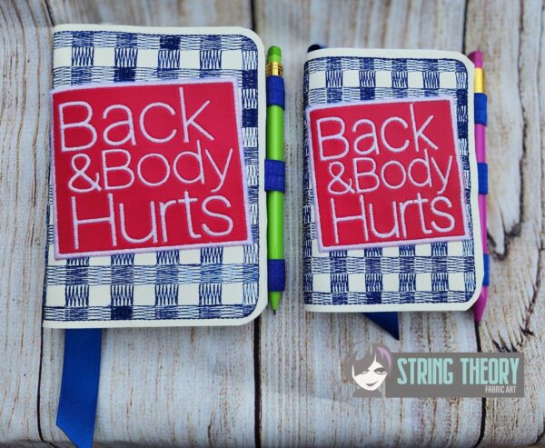 Back & Body Hurts Notebook Cover ITH in the hoop Digital Download for Machine Embroidery Pattern, Design (5×7, 6×10 Hoop)