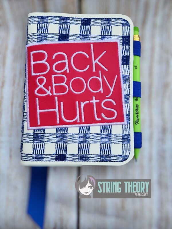 Back & Body Hurts Notebook Cover ITH in the hoop Digital Download for Machine Embroidery Pattern, Design (5×7, 6×10 Hoop) - Image 3