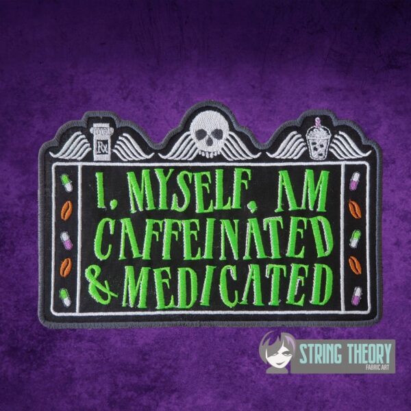 I Myself Am Caffeinated & Medicated Digital Download for Machine Embroidery Pattern, Design (5×7, 6×10, 7×11, 8×12 Hoop) - Image 4