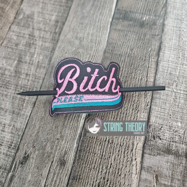 Bitch, Please fob, patch, bun cover ITH in the hoop Digital Download for Machine Embroidery Pattern, Design (4×4 Hoop) - Image 4