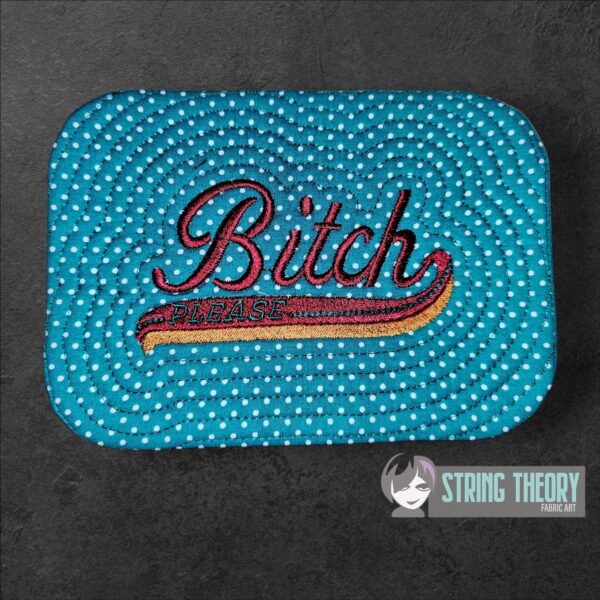 Bitch, Please Mug Rug ITH in the hoop Digital Download for Machine Embroidery Pattern, Design (5x7, 6x10 Hoop) - Image 4