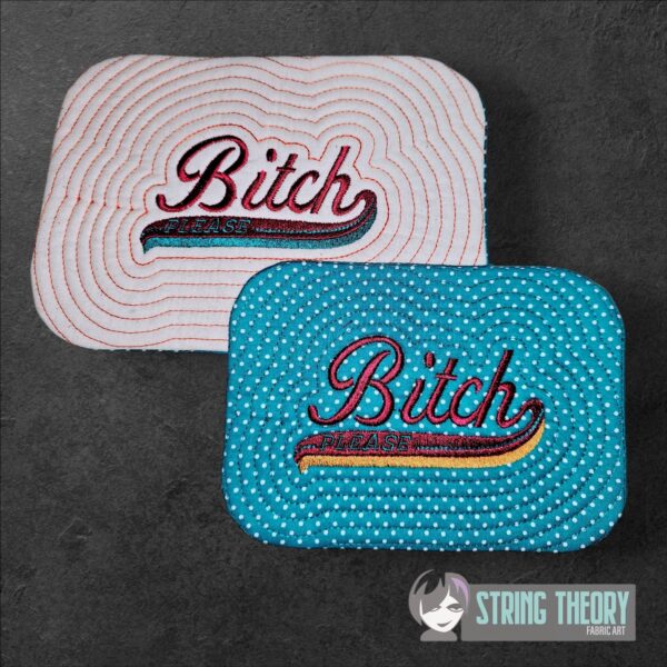 Bitch, Please Mug Rug ITH in the hoop Digital Download for Machine Embroidery Pattern, Design (5x7, 6x10 Hoop)