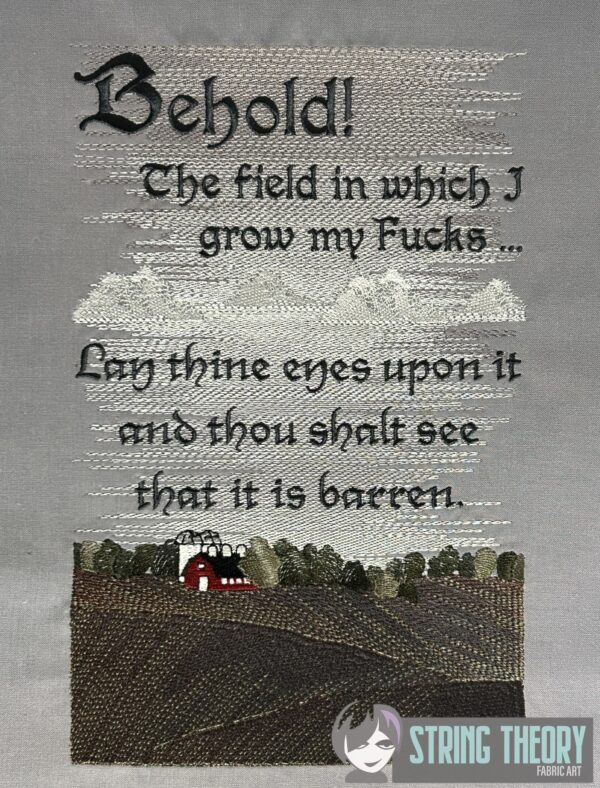 Behold! The Field in Which I Grow My Fucks ... Lay Thine Eyes Upon it and Thou Shalt See That it is Barren.  Digital Download for Machine Embroidery Pattern, Design (5×7, 6×10, 7×11, 8×12 Hoop) - Image 9