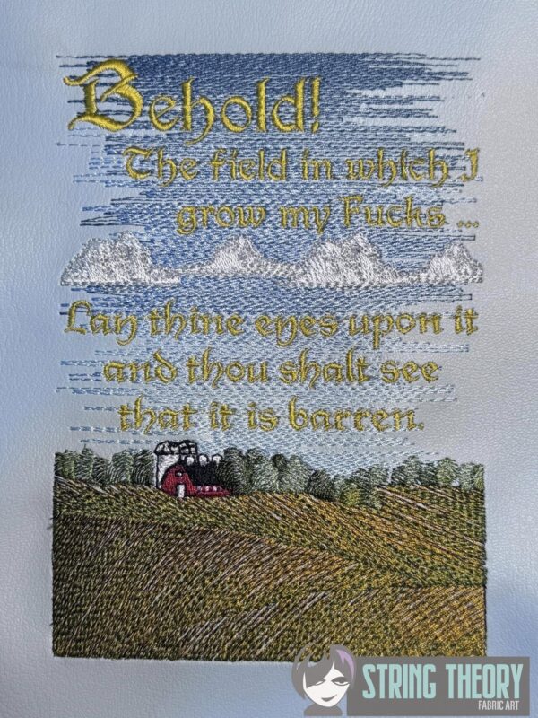 Behold! The Field in Which I Grow My Fucks ... Lay Thine Eyes Upon it and Thou Shalt See That it is Barren.  Digital Download for Machine Embroidery Pattern, Design (5×7, 6×10, 7×11, 8×12 Hoop) - Image 8