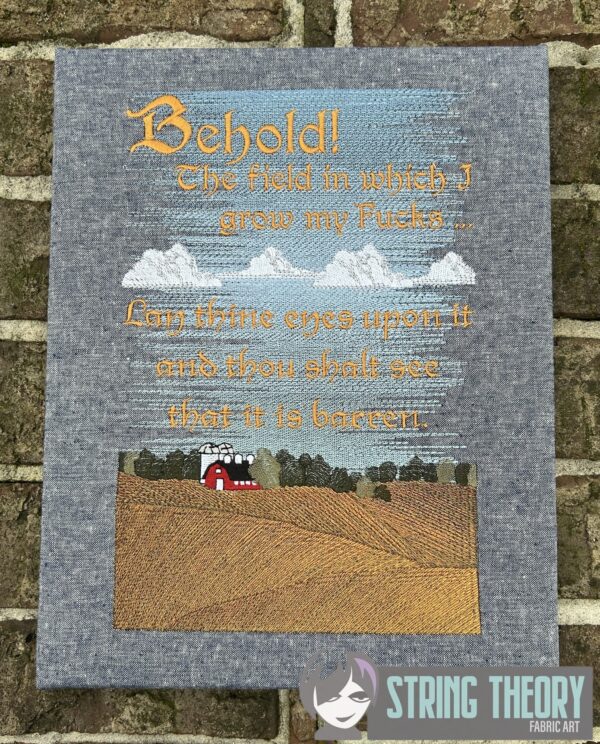 Behold! The Field in Which I Grow My Fucks ... Lay Thine Eyes Upon it and Thou Shalt See That it is Barren.  Digital Download for Machine Embroidery Pattern, Design (5×7, 6×10, 7×11, 8×12 Hoop) - Image 2