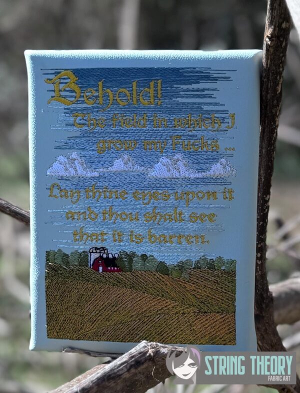Behold! The Field in Which I Grow My Fucks ... Lay Thine Eyes Upon it and Thou Shalt See That it is Barren.  Digital Download for Machine Embroidery Pattern, Design (5×7, 6×10, 7×11, 8×12 Hoop) - Image 4
