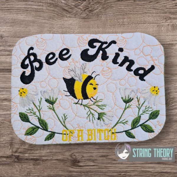 Bee Kind (of a Bitch) Mug Rug ITH in the hoop Digital Download for Machine Embroidery Pattern, Design (5x7, 6x10 Hoop) - Image 2