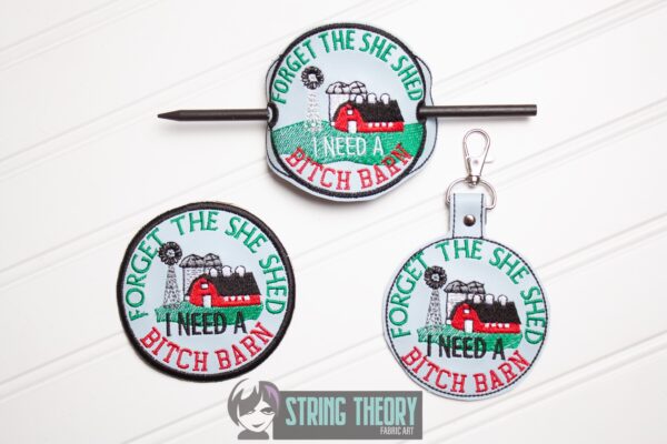 Forget the She Shed, I Need a Bitch Barn fob, patch, bun cover ITH in the hoop Digital Download for Machine Embroidery Pattern, Design (4x4 Hoop)