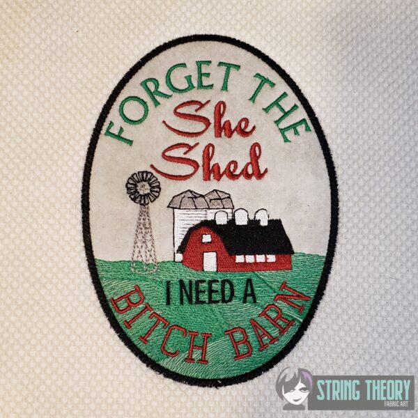 Forget the She Shed, I Need a Bitch Barn Appliqué Digital Download for Machine Embroidery Pattern, Design (5x7, 6x10, 7x11, 8x12 Hoop) - Image 2