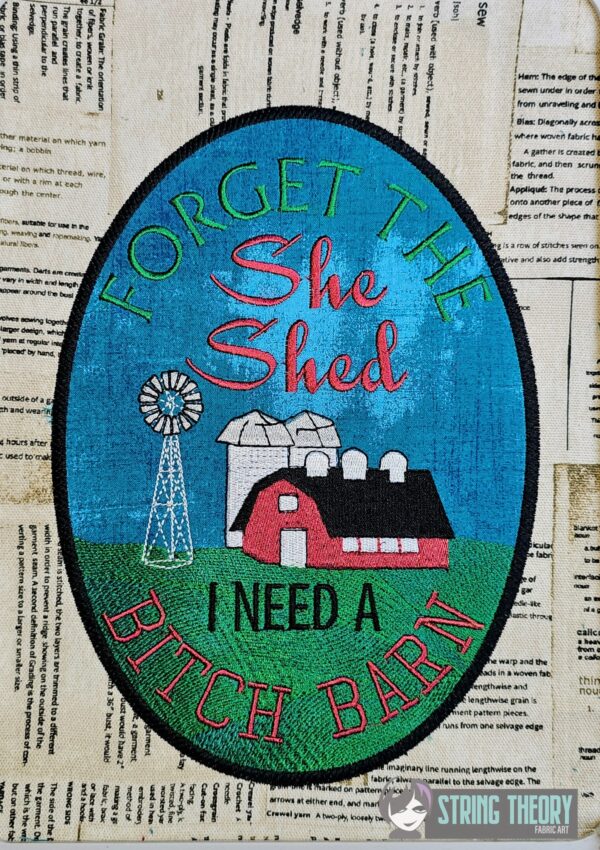 Forget the She Shed, I Need a Bitch Barn Appliqué Digital Download for Machine Embroidery Pattern, Design (5x7, 6x10, 7x11, 8x12 Hoop)