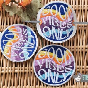Good Vibes Only fob, patch, bun cover ITH in the hoop Digital Download for Machine Embroidery Pattern, Design (4×4 Hoop)