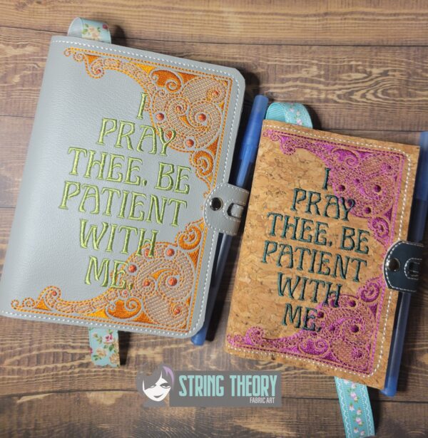 Be Patient with Me Notebook Cover  ITH in the hoop Digital Download for Machine Embroidery Pattern, Design (5×7, 6×10 Hoop)