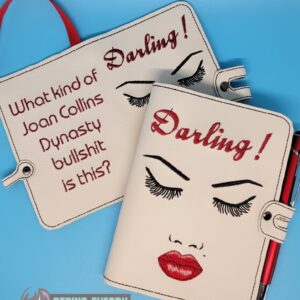 TTBC - Darling, What Kind of Joan Collins Dynasty Bullshit is this? Notebook Cover ITH in the hoop Digital Download for Machine Embroidery Pattern, Design (5×7, 6×10 Hoop)