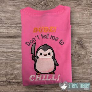 Stabby Penguin – Dude! Don’t Tell Me to Chill Digital Download for Machine Embroidery Pattern, Design (4×4, 5x7, 6x10 Hoop)