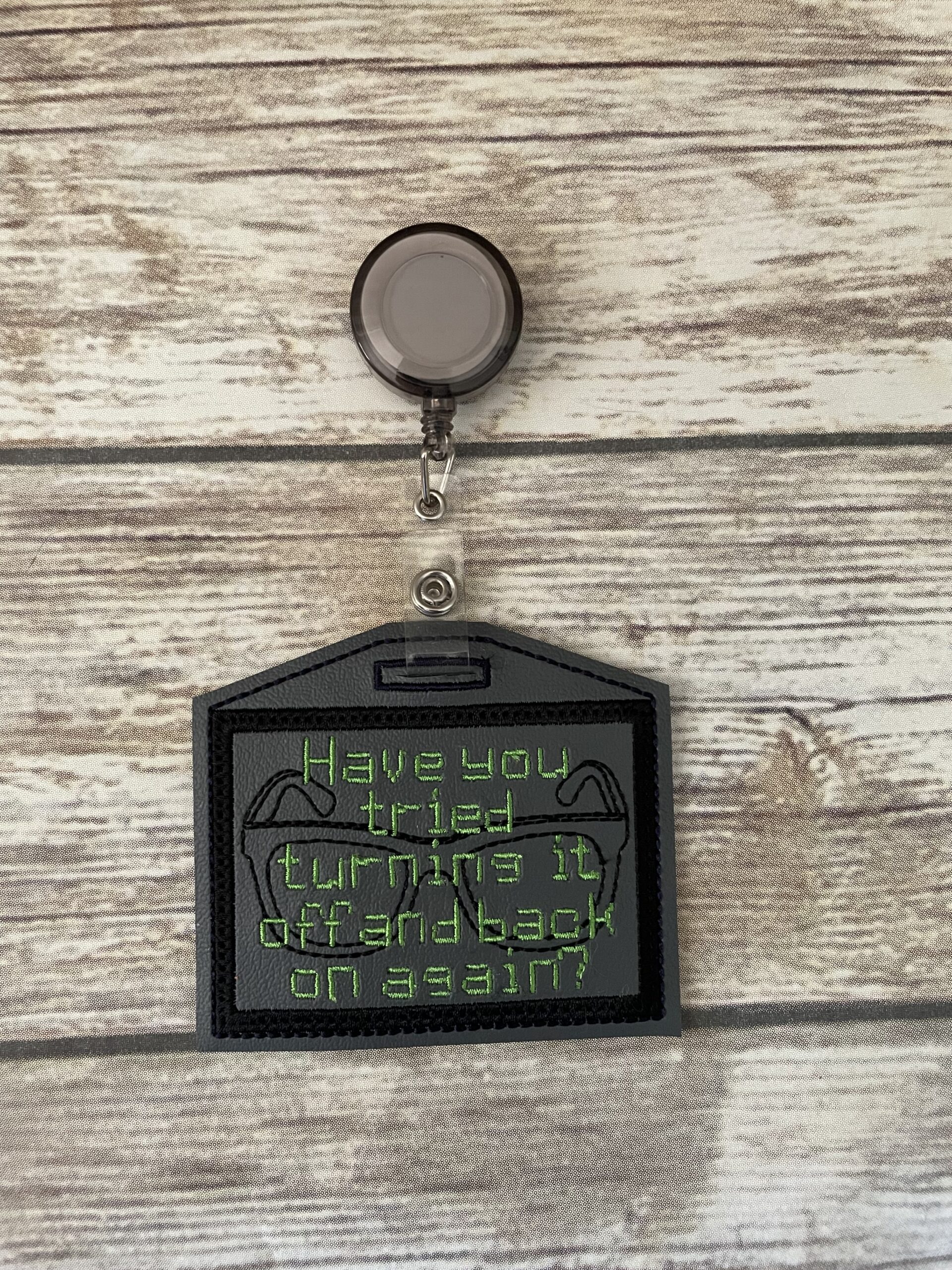 Have You Tried Turning It Off and Back On Again? ID Badge Holder ITH In The Hoop Digital Download for Machine Embroidery Pattern, Design (4x4 Hoop) - Image 2