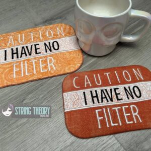 Caution I have no filter mug rug ITH machine embroidery design