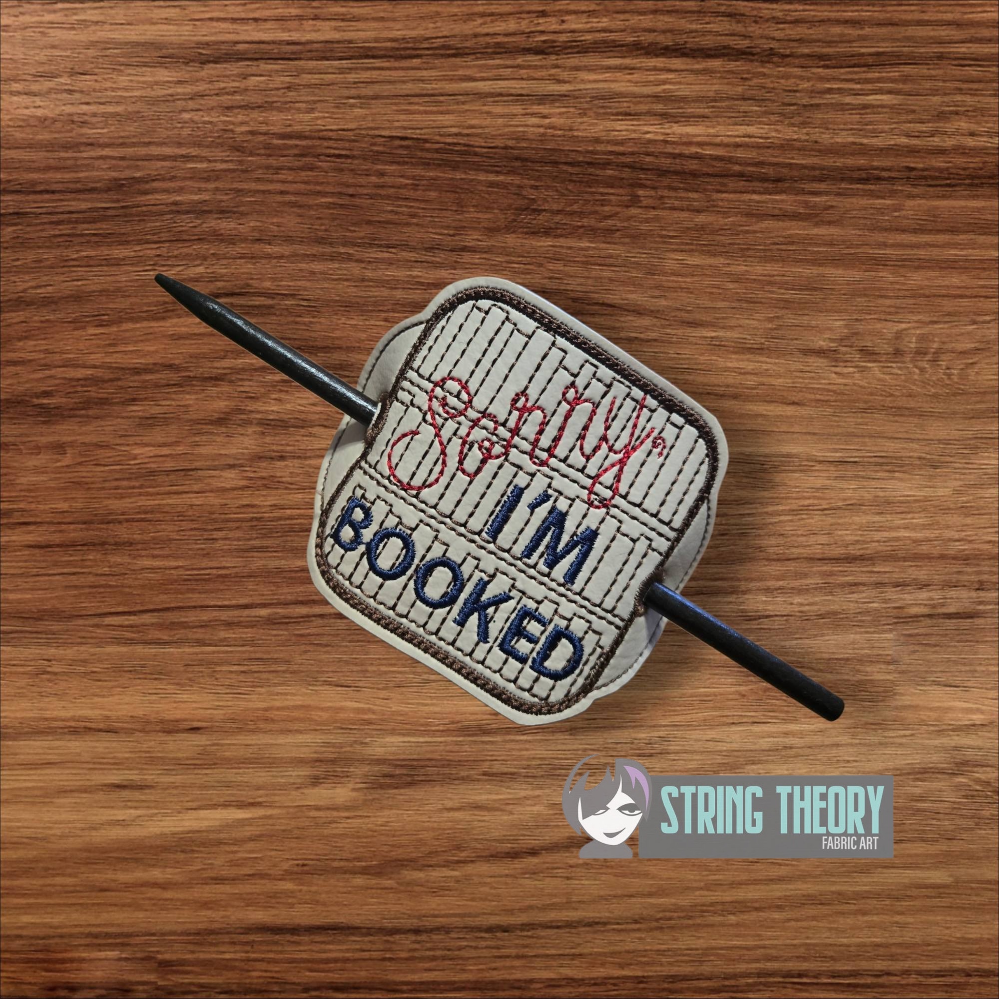 Sorry I'm Booked ITH machine embroidery design