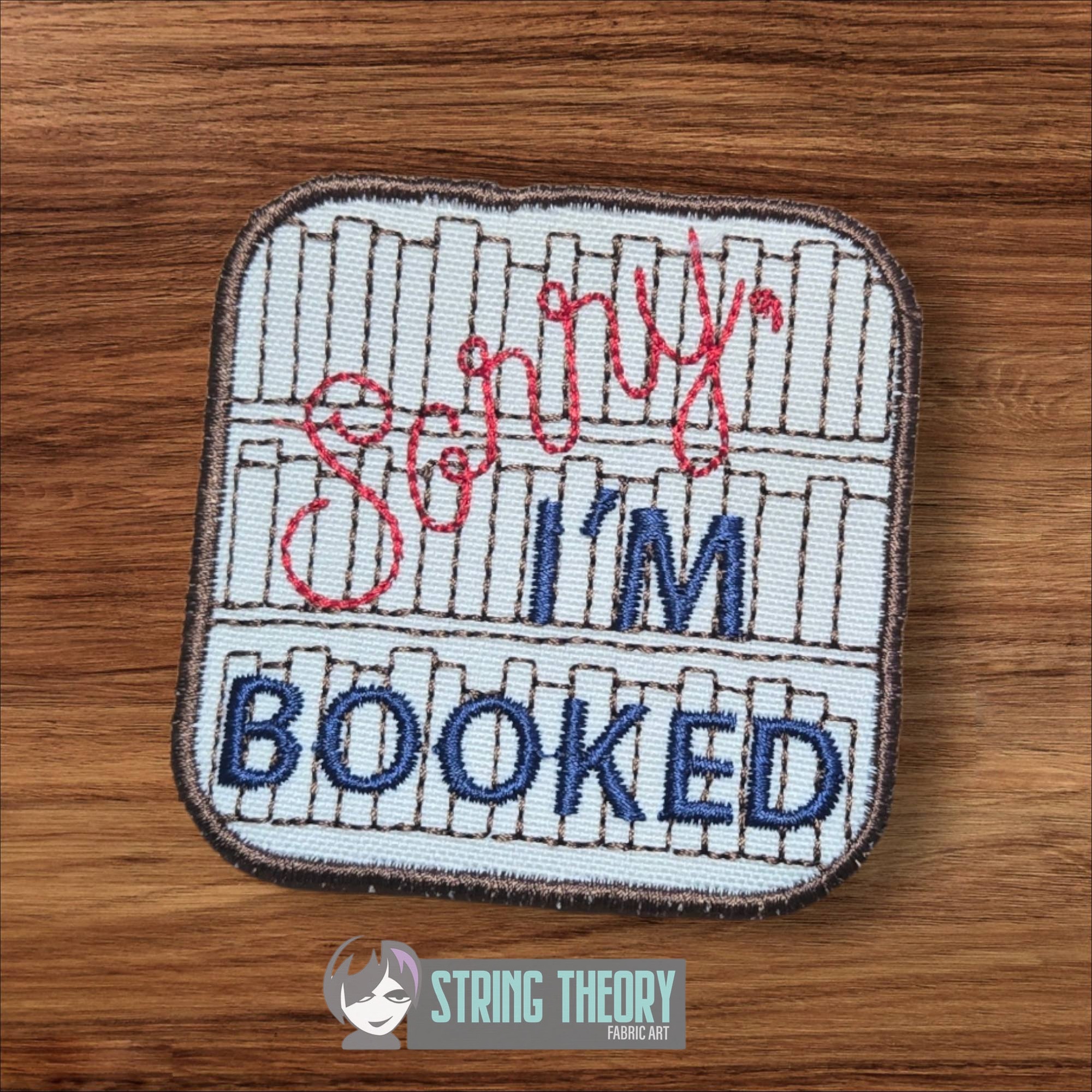 Sorry I'm Booked ITH machine embroidery design