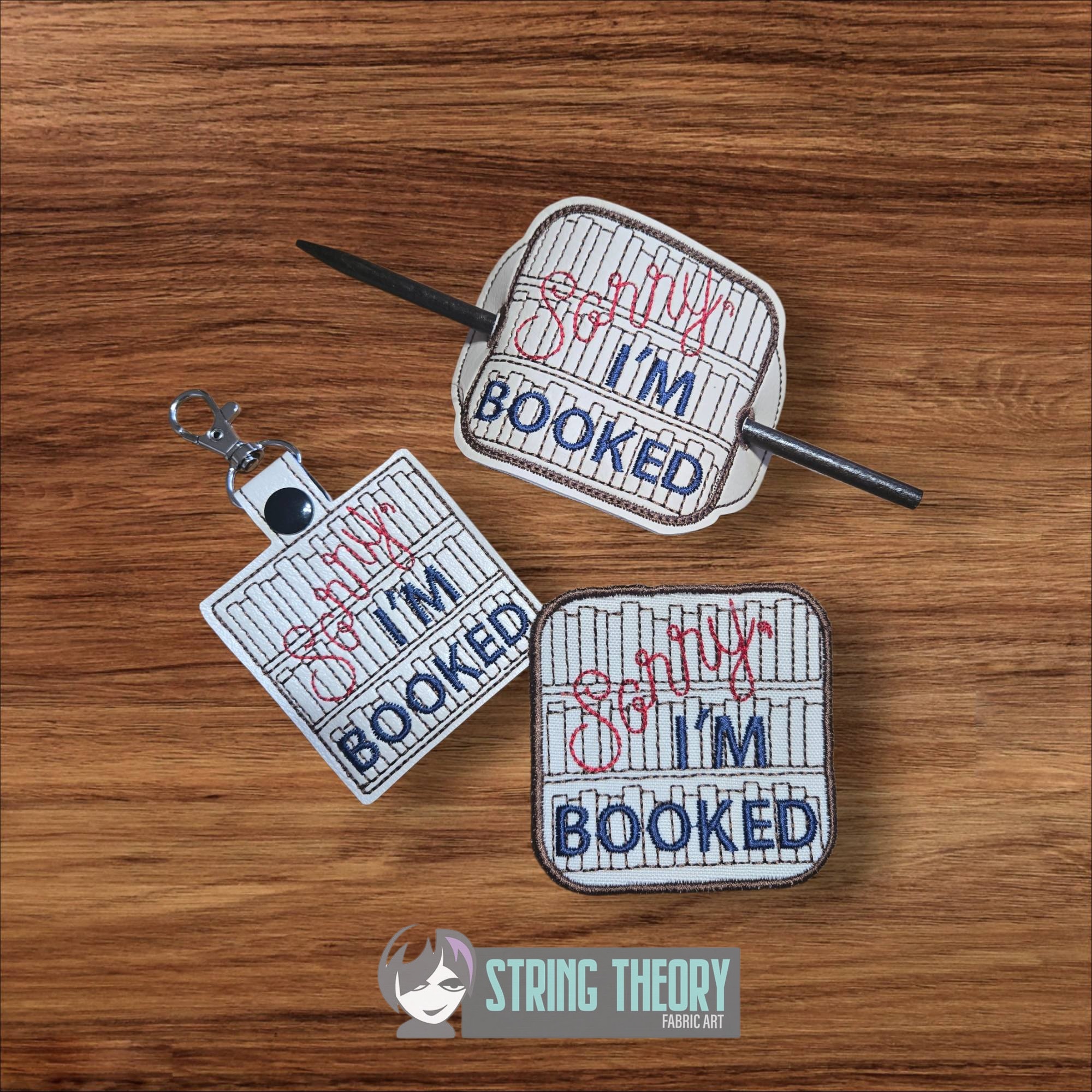 Sorry I'm Booked ITH machine embroidery design