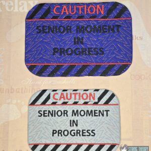 Caution Senior Moment mug rug ITH machine embroidery design