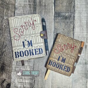 Sorry I'm Booked Notebook Cover ITH machine embroidery design